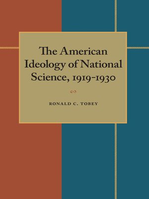 cover image of The American Ideology of National Science, 1919-1930